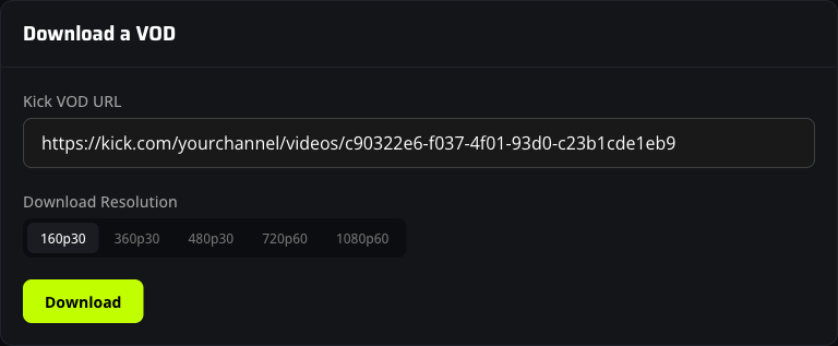 VOD Downloader input card with a Kick VOD URL pasted and 160p30 resolution selected